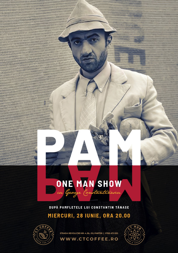 Pam Pam. One Man Show cu George Constantinescu.